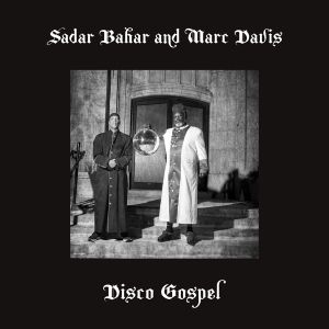 Sadar & Marc Davis Bahar - Disco Gospel i gruppen VINYL / Dance-Techno,RnB-Soul hos Bengans Skivbutik AB (4206617)