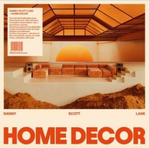Lane Danny Scott - Home Decor i gruppen VINYL / Dance-Techno,Pop-Rock hos Bengans Skivbutik AB (4206767)