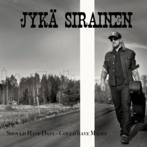 Sirainen Jykä - Should Have Days - Could Have Mades i gruppen VINYL / Country hos Bengans Skivbutik AB (4206864)