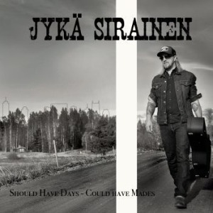 Sirainen Jykä - Should Have Days - Could Have Mades i gruppen CD / Country hos Bengans Skivbutik AB (4206869)