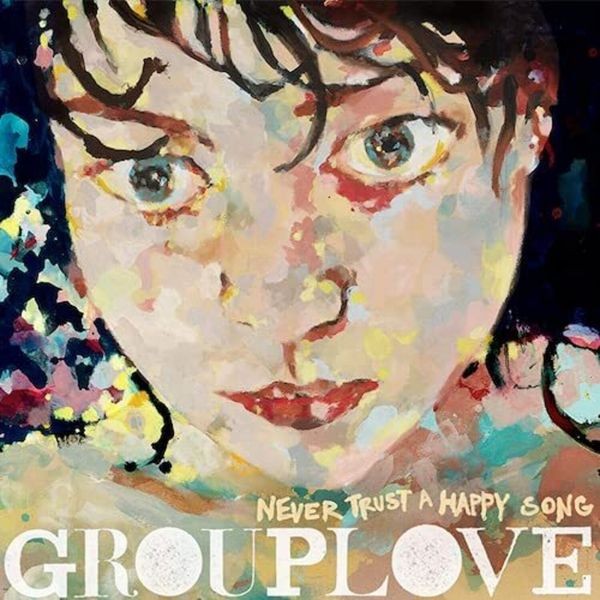 Grouplove - Never Trust A Happy Song i gruppen VINYL / Pop hos Bengans Skivbutik AB (4206873)