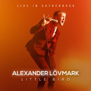 Alexander Lövmark - Little Bird - Live In Gothenburg i gruppen Externt_Lager / Naxoslager hos Bengans Skivbutik AB (4206876)