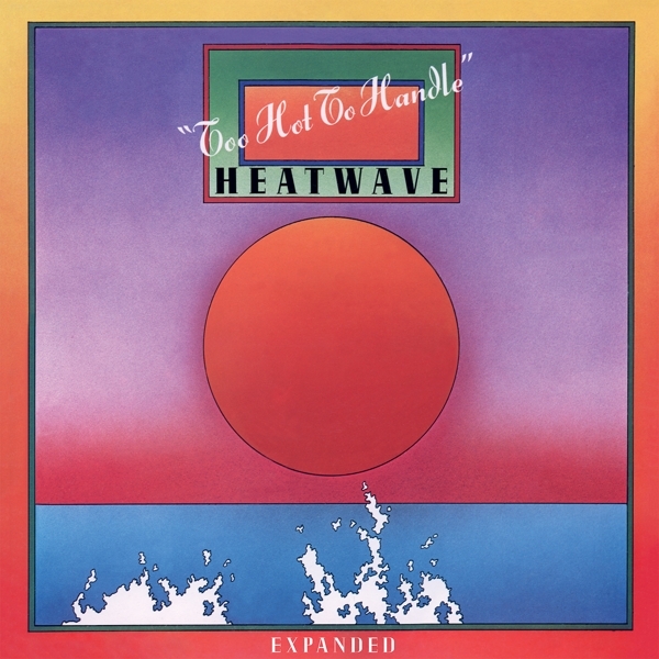 Heatwave - Too Hot To Handle (Expanded) i gruppen VINYL / Toppsäljare hos Bengans Skivbutik AB (4207672)