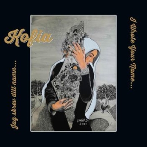 Kofia - Jag Skrev Ditt Namn i gruppen CD / Worldmusic/ Folkmusik hos Bengans Skivbutik AB (4207988)
