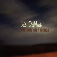 Dement Iris - Workin' On A World i gruppen CD / Pop-Rock hos Bengans Skivbutik AB (4208429)