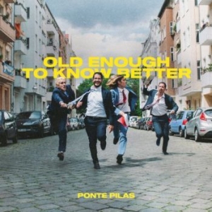 Ponte Pilas - Old Enough To Know Better i gruppen VINYL / Pop hos Bengans Skivbutik AB (4208688)