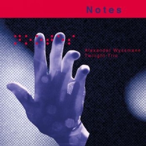 Wyssmann Alexander Twilight Trio - Notes i gruppen CD / Jazz/Blues hos Bengans Skivbutik AB (4208759)