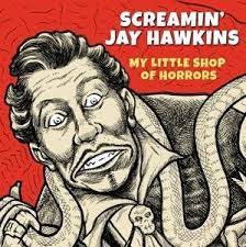 Screamin Jay Hawkins - My Little Shop Of Horrors i gruppen ÖVRIGT / Kampanj BlackMonth hos Bengans Skivbutik AB (4209684)