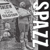 Spazz - Sweatin' To The Oldies i gruppen VINYL / Pop-Rock hos Bengans Skivbutik AB (4210347)