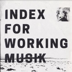 Index For Working Musik - Dragging The Needlework For The Kid i gruppen VINYL / Pop-Rock hos Bengans Skivbutik AB (4210349)