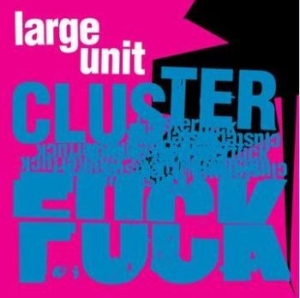 Large Unit - Clusterfuck i gruppen CD / Jazz/Blues hos Bengans Skivbutik AB (4210592)