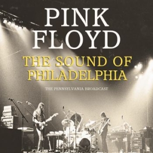 Pink Floyd - Sound Of Philadelphia The i gruppen CD / Pop hos Bengans Skivbutik AB (4210792)