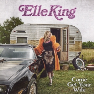 King Elle - Come Get Your Wife i gruppen CD / Pop-Rock hos Bengans Skivbutik AB (4211206)