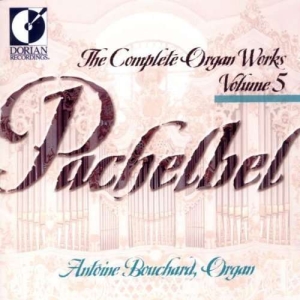 Bouchard Antoine - Pachelbel: Complete Organ Works, Vo i gruppen Externt_Lager / Naxoslager hos Bengans Skivbutik AB (4211287)