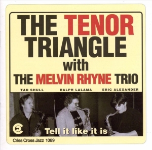 Tenor Triangle/Melvin Rhy - Tell It Like It Is i gruppen CD / Jazz hos Bengans Skivbutik AB (4211682)