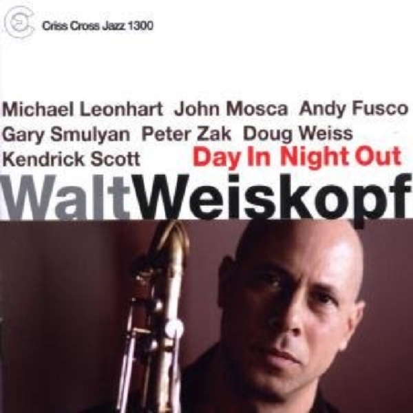 Weiskopf Walt - Day In Night Out i gruppen CD / Toppsäljare hos Bengans Skivbutik AB (4211842)