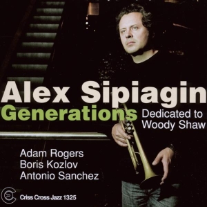 Sipiagin Alex - Generations - Dedicated To Woody Shaw i gruppen CD / Jazz hos Bengans Skivbutik AB (4212588)