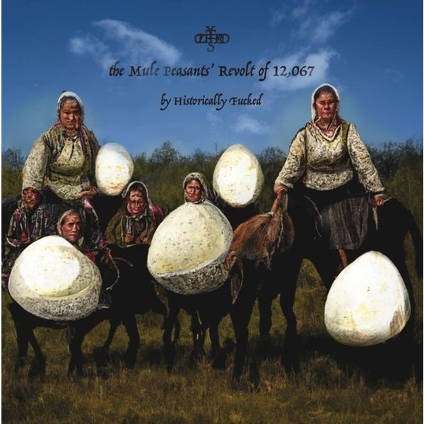 HISTORICALLY FUCKED - MULE PEASANTS REVOLT OF 12,067 i gruppen VINYL / Rock hos Bengans Skivbutik AB (4213971)