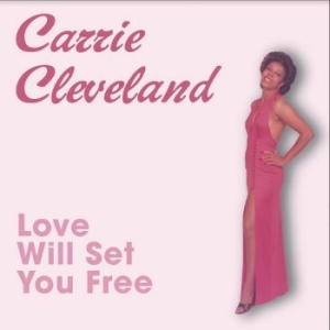 Cleveland Carrie - Love Will Set You Free i gruppen VINYL / RnB-Soul hos Bengans Skivbutik AB (4214123)