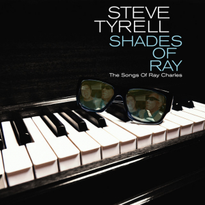 Steve Tyrell - Shades Of Ray: The Songs Of Ray Charles i gruppen CD hos Bengans Skivbutik AB (4214234)