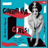 Guerilla Girls! She-Punks & Beyond - Various Artists i gruppen CD / Pop-Rock hos Bengans Skivbutik AB (4214352)