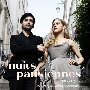 Galy Manon/Buajasan Jorge Gonzalez - Nuits Parisiennes i gruppen CD / Klassiskt,Övrigt hos Bengans Skivbutik AB (4216827)