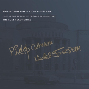Catherine Philip / Nicolas Fiszman - Live At The Berlin Jazzbühne Festival 19 i gruppen CD / Jazz hos Bengans Skivbutik AB (4216834)