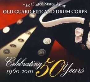 Old Guard Fife And Drum Corps - Celebrating 50 Years i gruppen CD / Klassiskt hos Bengans Skivbutik AB (4217329)