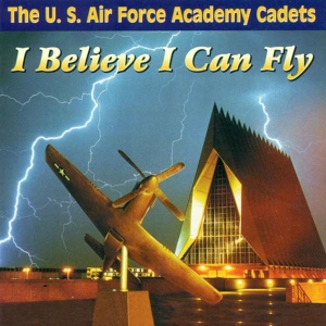 U S Air Force Academy Cadets - I Believe I Can Fly i gruppen Externt_Lager / Naxoslager hos Bengans Skivbutik AB (4217346)