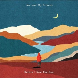Me And My Friends - Before I Saw The Sea i gruppen VINYL / Pop hos Bengans Skivbutik AB (4217768)
