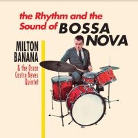 Milton Banana Com Conjunto Oscar Ca - O Ritmo E O Som Da Bossa Nova i gruppen VINYL / Jazz hos Bengans Skivbutik AB (4217775)