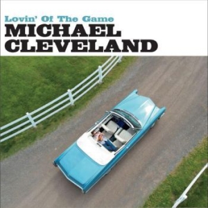 Cleveland Michael - Lovin' Of The Game i gruppen CD / Country hos Bengans Skivbutik AB (4218111)