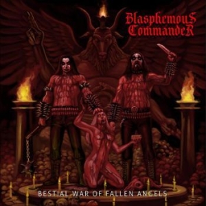 Blasphemous Commander - Bestial War Of Fallen Angels i gruppen CD / Hårdrock/ Heavy metal hos Bengans Skivbutik AB (4218180)