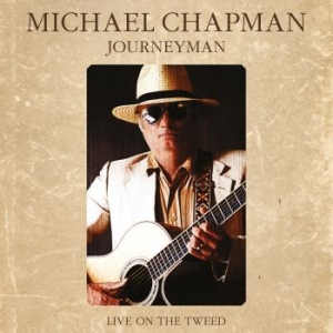 Michael Chapman - Journeyman - Live On The Tweed (Vin i gruppen VINYL / Pop hos Bengans Skivbutik AB (4218858)