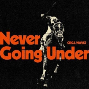 Circa Waves - Never Going Under i gruppen CD / Pop hos Bengans Skivbutik AB (4219297)