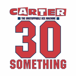 Carter The Unstoppable Sex Machine - 30 Something (Deluxe 3CD+DVD Edition) i gruppen CD / Pop-Rock hos Bengans Skivbutik AB (4219626)