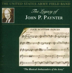 U S  Army Field Band - Legacy Of John P Paynter i gruppen Externt_Lager / Naxoslager hos Bengans Skivbutik AB (4220068)