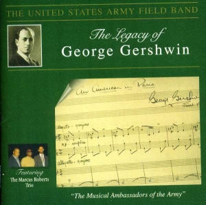 United States Army Field Band - The Legacy Of George Gershwin i gruppen CD / Klassiskt hos Bengans Skivbutik AB (4220666)