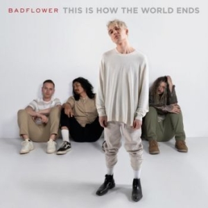 Badflower - This Is How The World Ends i gruppen CD / Rock hos Bengans Skivbutik AB (4221772)