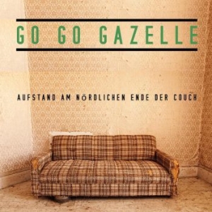 Go Go Gazelle - Aufstand Am Nördlichen Ende Der Cou i gruppen VINYL / Pop hos Bengans Skivbutik AB (4221990)