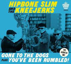 Hipbone Slim And The Kneejerks - Gone To The Dogs Plus You?Ve Been R i gruppen CD / Pop hos Bengans Skivbutik AB (4222012)