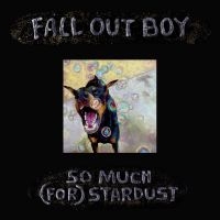 FALL OUT BOY - SO MUCH (FOR) STARDUST i gruppen CD / Pop-Rock hos Bengans Skivbutik AB (4222367)