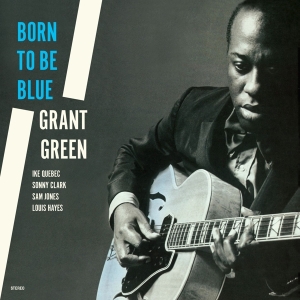 Green Grant - Born To Be Blue i gruppen VINYL / Jazz hos Bengans Skivbutik AB (4222791)