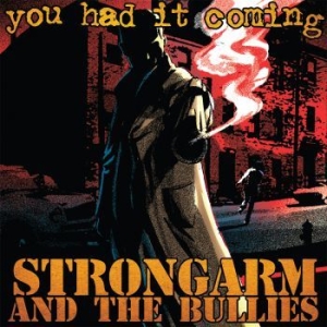 Strongarm And The Bullies - You Had It Coming (Gold Vinyl Lp) i gruppen VINYL / Rock hos Bengans Skivbutik AB (4223725)