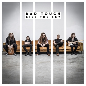 Bad Touch - Kiss The Sky i gruppen CD / Pop-Rock hos Bengans Skivbutik AB (4224080)