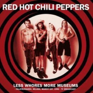 Red Hot Chili Peppers - Less Whores Museum Milano 1992 i gruppen VINYL / Hårdrock/ Heavy metal hos Bengans Skivbutik AB (4224232)