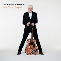 Allan Clarke - I'll Never Forget i gruppen CD / Pop-Rock hos Bengans Skivbutik AB (4224423)