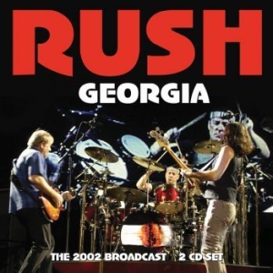 Rush - Georgia - Live Fm Broadcast (2 Cd) i gruppen CD / Hårdrock/ Heavy metal hos Bengans Skivbutik AB (4224624)
