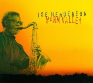 Henderson Joe - Warm Valley i gruppen CD / Jazz/Blues hos Bengans Skivbutik AB (4224687)