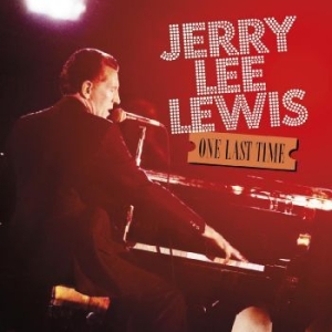 Lewis Jerry Lee - One Last Time i gruppen MUSIK / Dual Disc / Hårdrock hos Bengans Skivbutik AB (4224708)